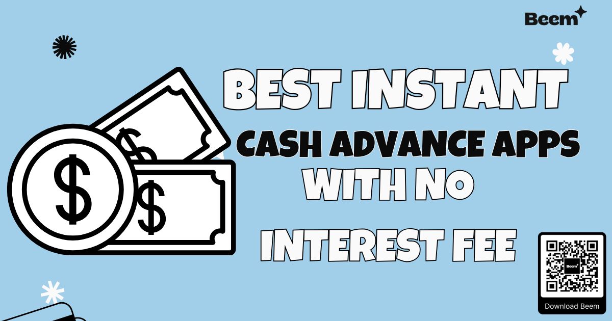 Best Instant Cash Advance Apps with No Interest Fees
