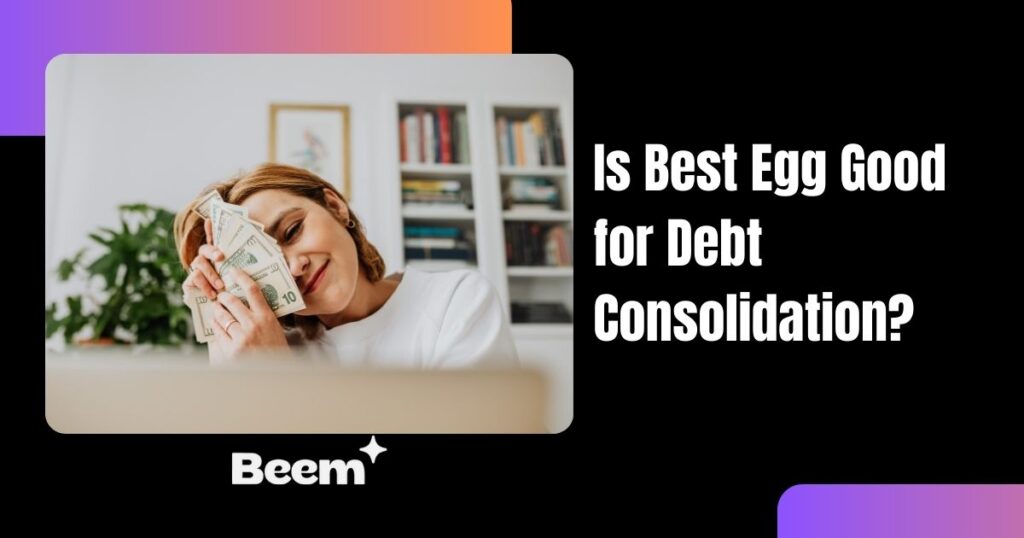 Is Best Egg Good for Debt Consolidation