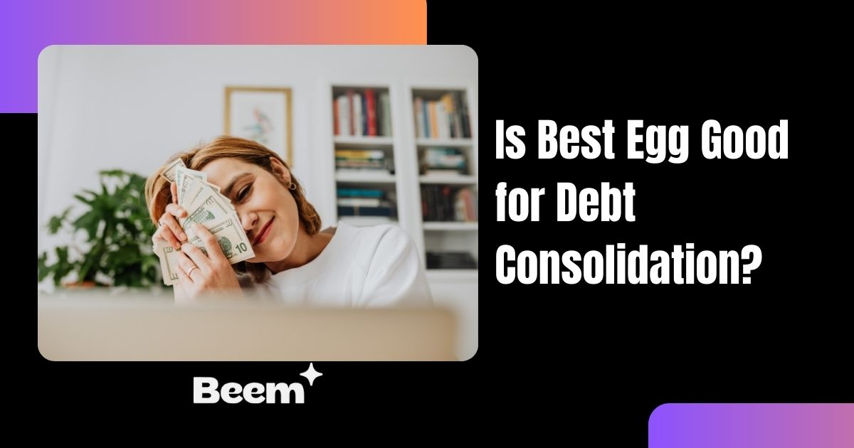 Is Best Egg Good for Debt Consolidation