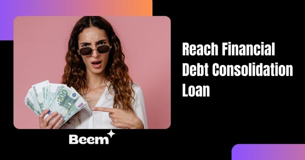 Reach Financial Debt Consolidation Loan