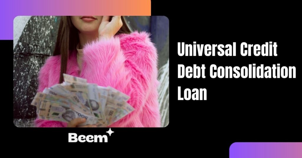 Universal Credit Debt Consolidation Loan In 2025