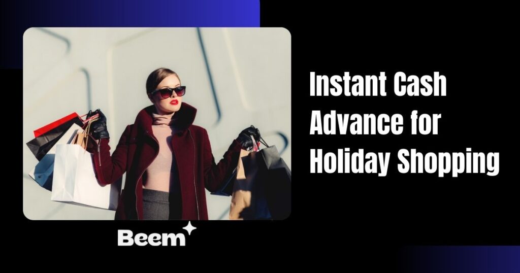 instant cash advance for holiday shopping