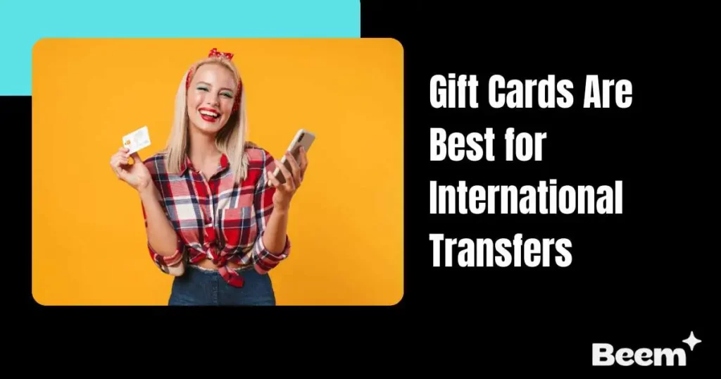 Why Gift Cards Are Best for International Transfers