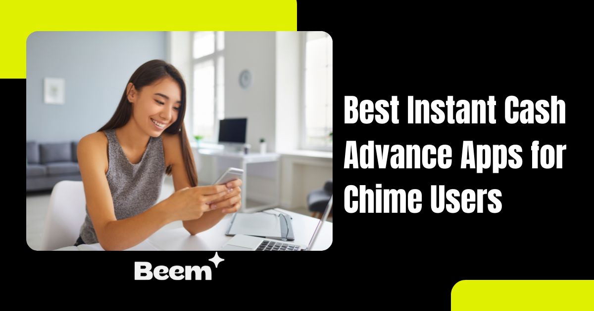 Best Instant Cash Advance Apps for Chime Users