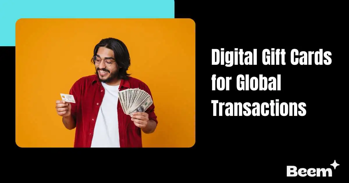 Digital Gift Cards for Global Transactions