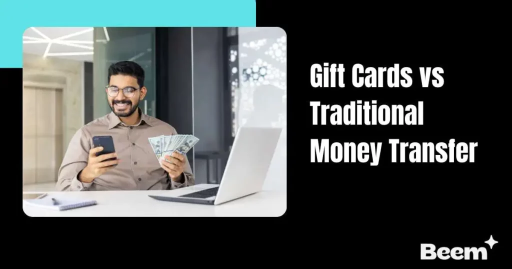 Gift Cards vs Traditional Money Transfer