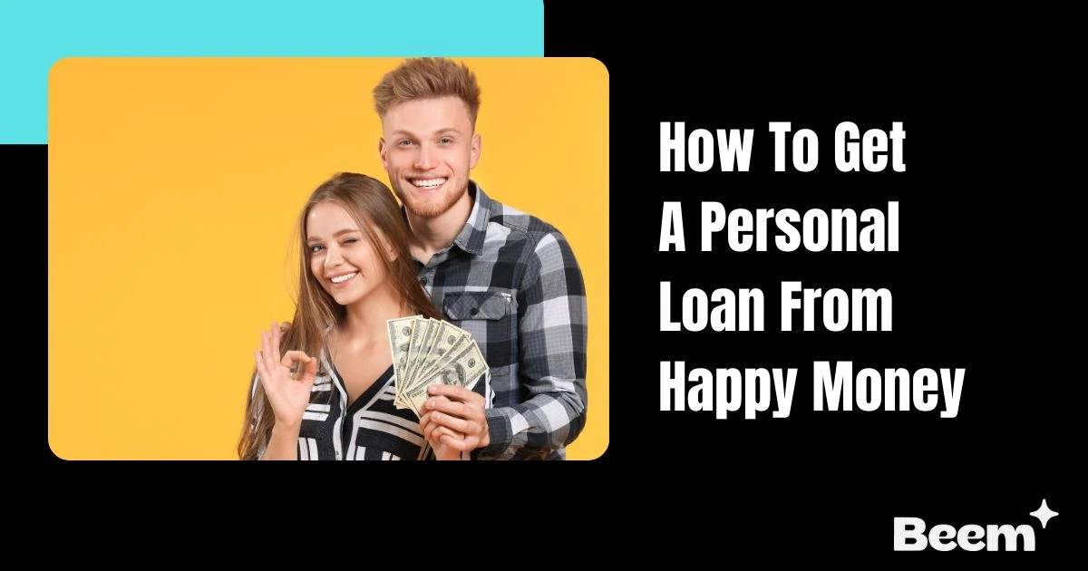 how to get a personal loan from Happy Money
