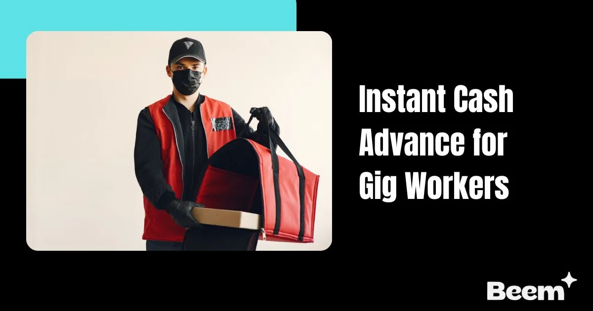 instant cash advance for gig workers