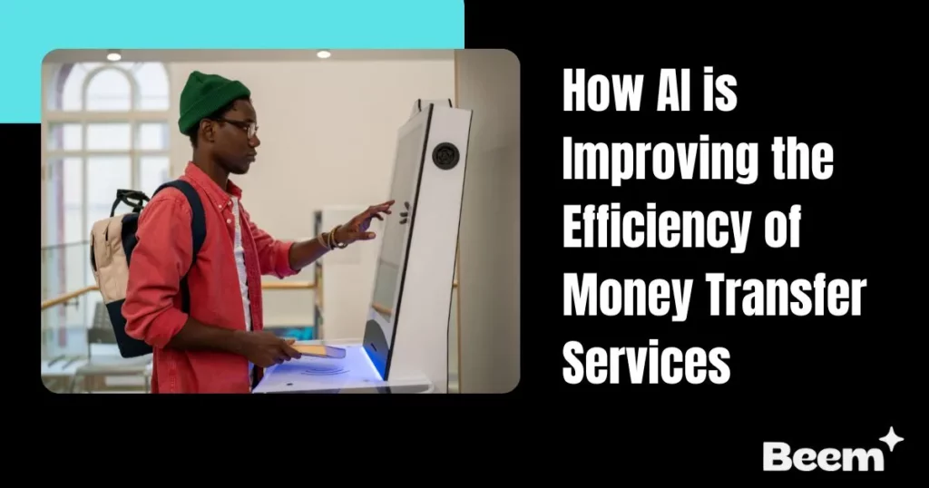AI is improving the efficiency of money transfer services