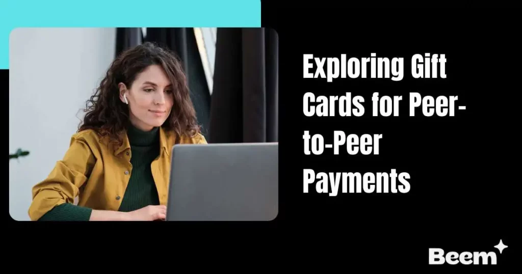Gift Cards for Peer-to-Peer Payments