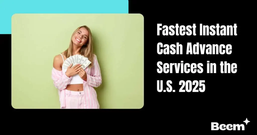 Fastest Instant Cash Advance Services in the U.S.