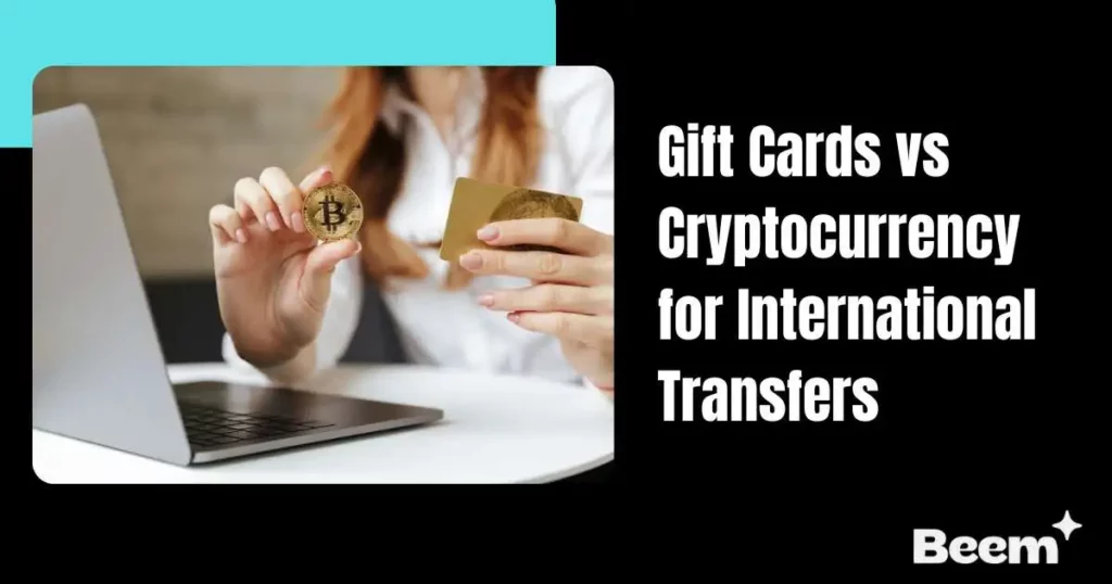 Gift Cards vs Cryptocurrency for International Transfers