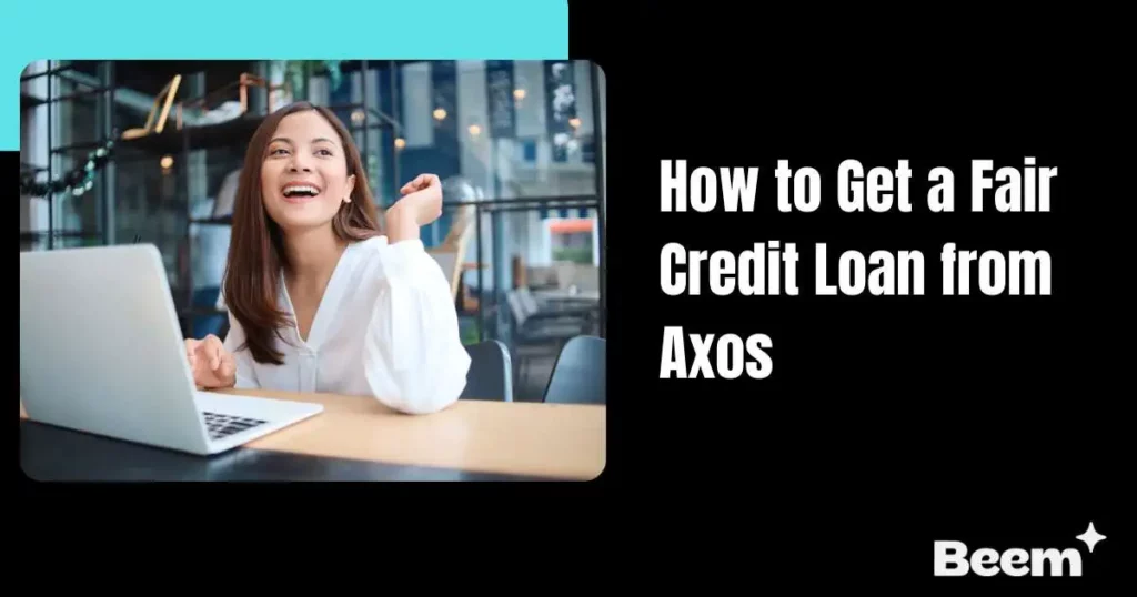 How to Get a Fair Credit Loan from Axos