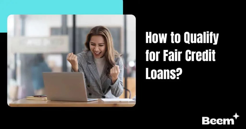 How to Qualify for Fair Credit Loans?