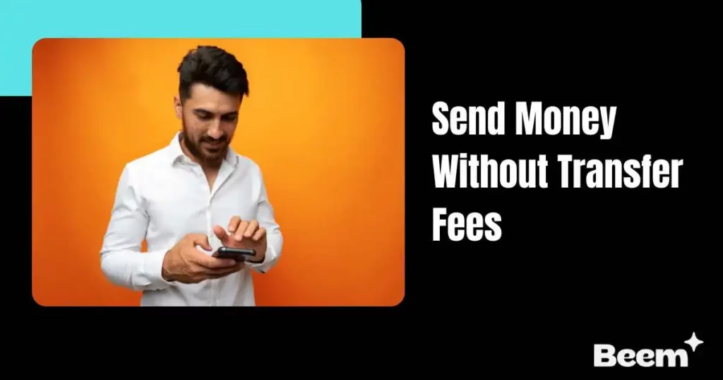 Send Money Without Transfer Fees