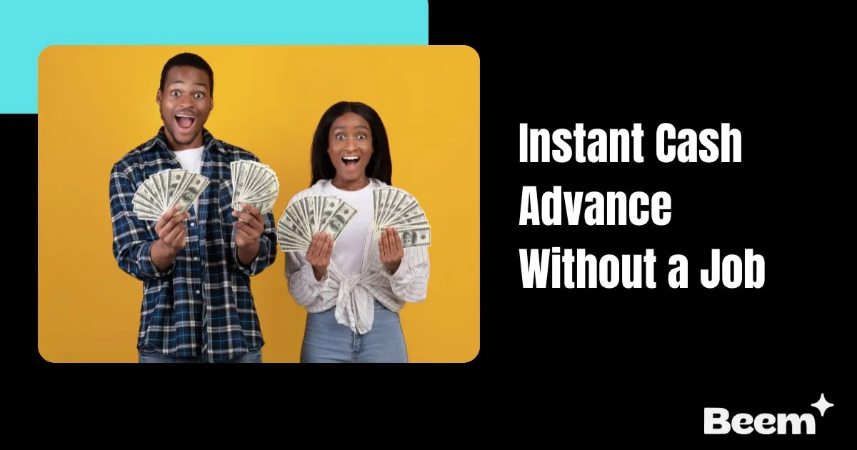Instant Cash Advance Without a Job