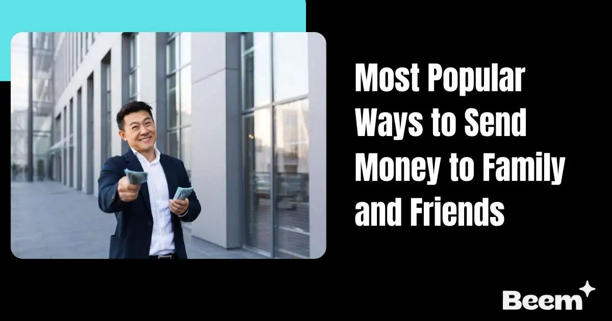 Most Popular Ways to Send Money to Family and Friends