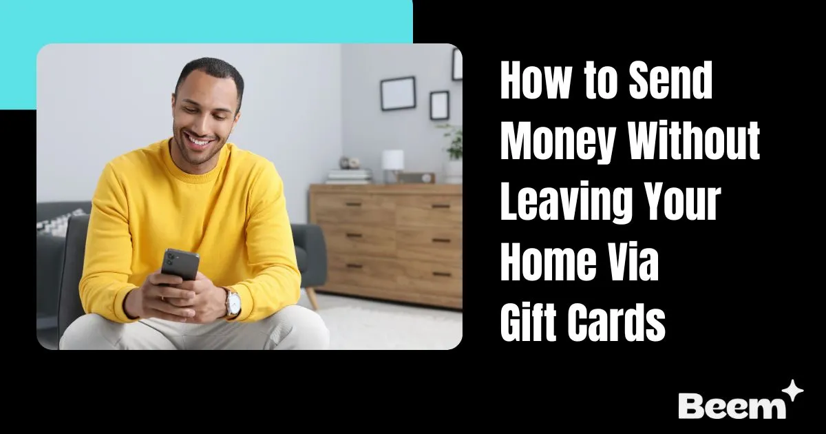 Send Money Without Leaving Your Home Via Gift Cards
