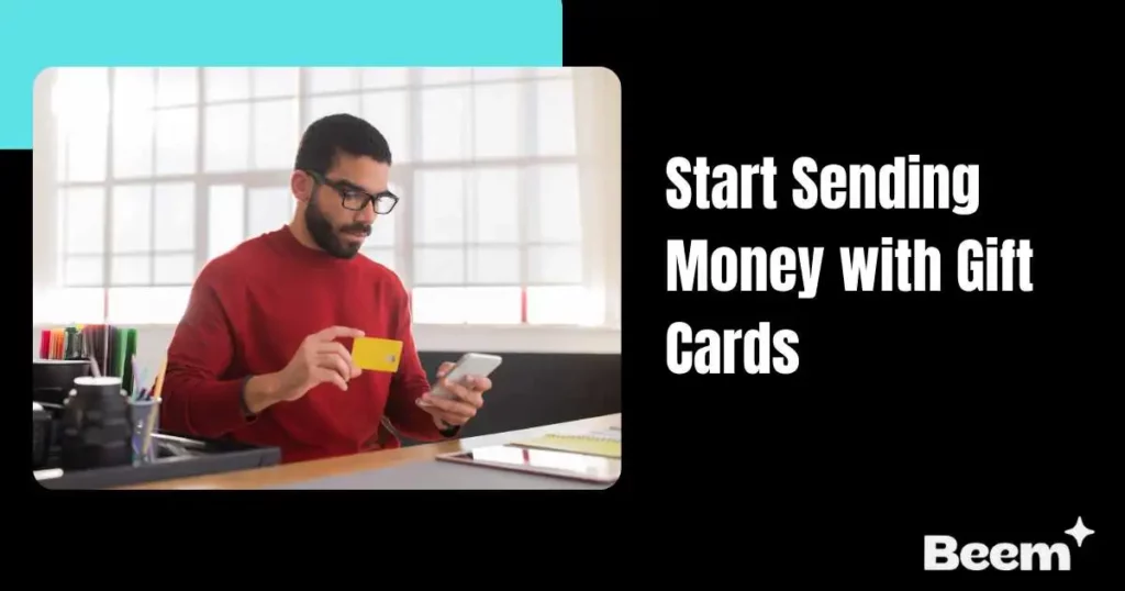 Start Sending Money with Gift Cards