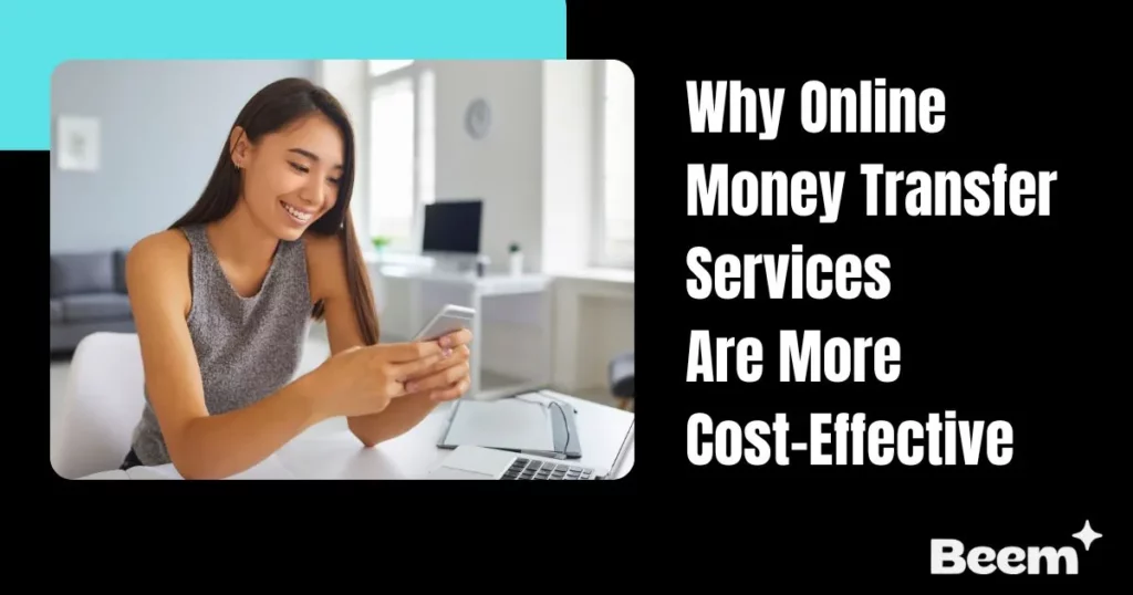 Why Online Money Transfer Services Are More Cost-Effective
