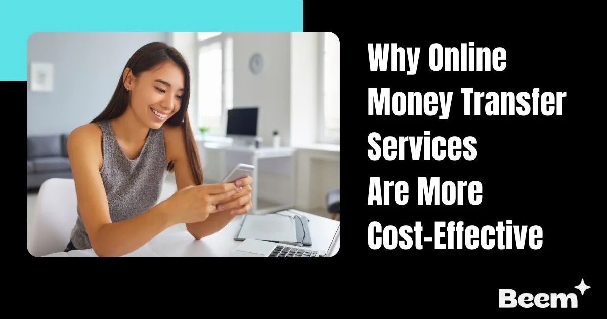 Why Online Money Transfer Services Are More Cost-Effective