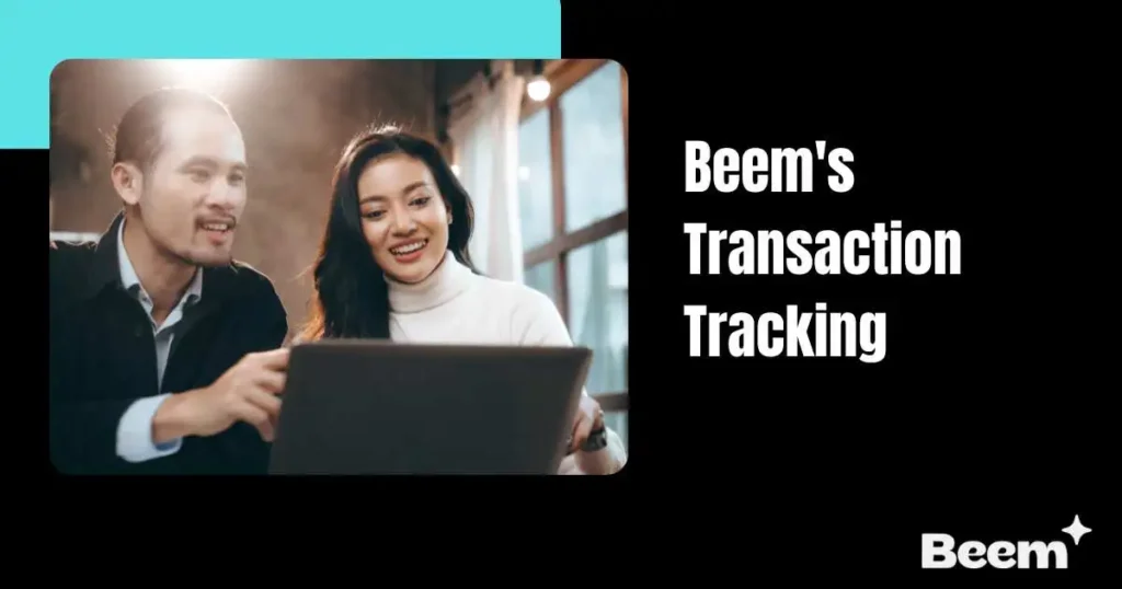 Beem's Transaction Tracking: How to Stay on Top of Your Payments