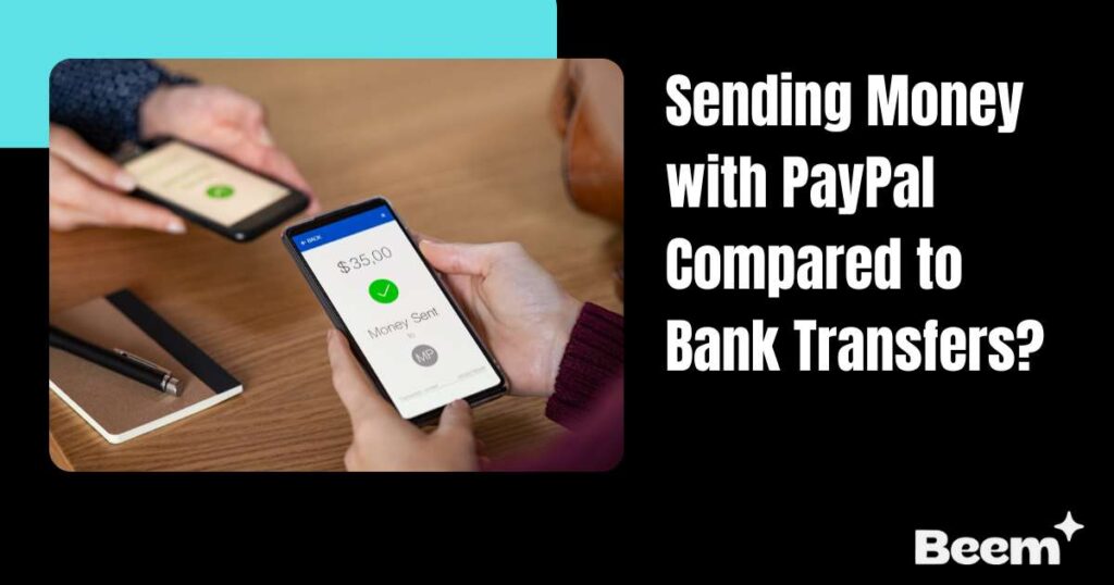 Sending Money with PayPal Compared to Bank Transfers