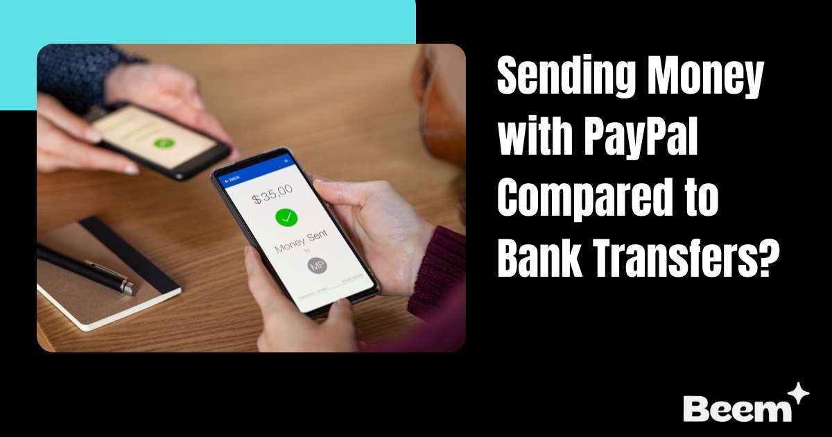 Sending Money with PayPal Compared to Bank Transfers
