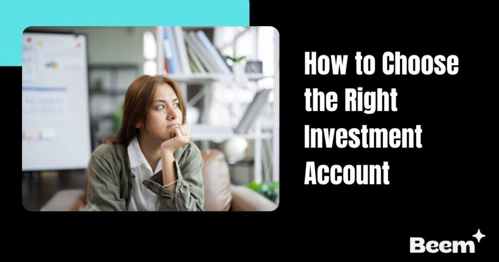 How to Choose the Right Investment Account for Your Goals