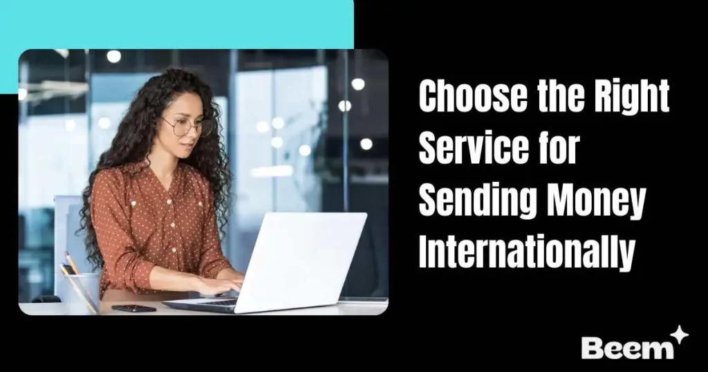 Tips To Choose the Right Service for Sending Money Internationally