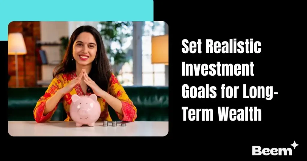 Investment Goals for Long-Term Wealth