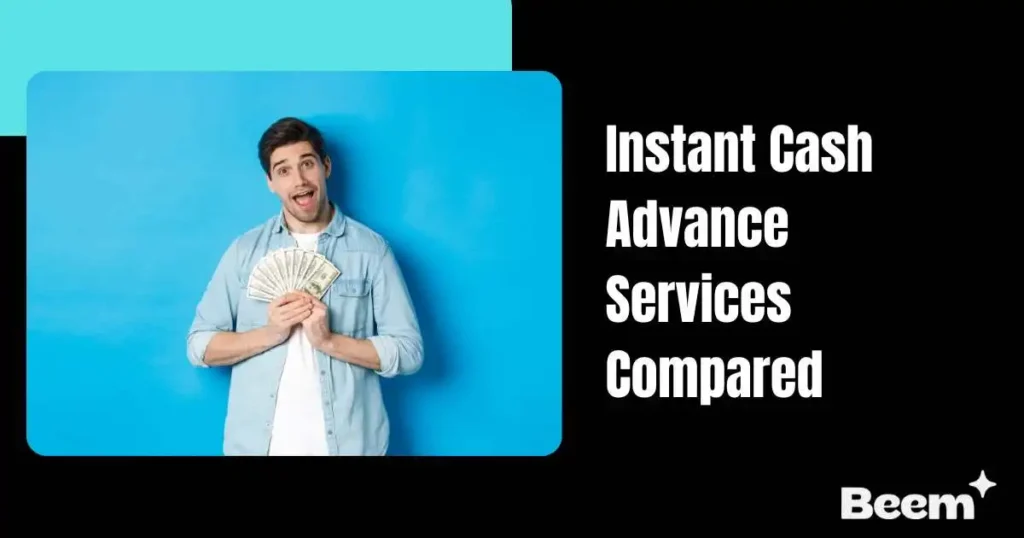 Instant Cash Advance Services Compared