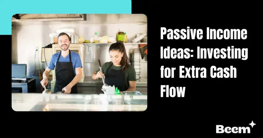 Passive Income Ideas: Investing for Extra Cash Flow