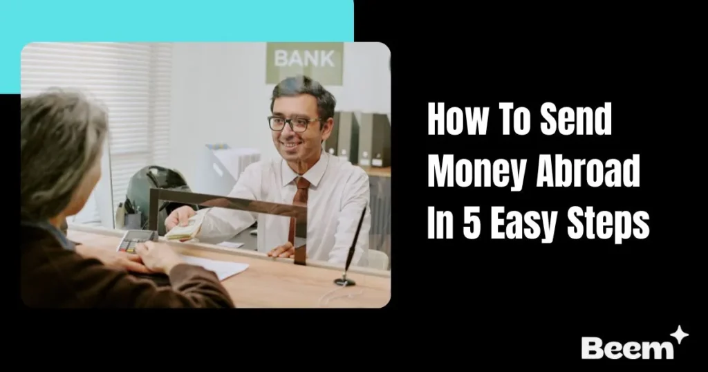 Send Money Abroad In 5 Easy Steps