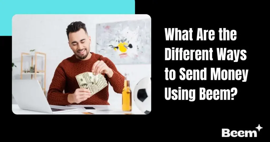 Different Ways to Send Money Using Beem