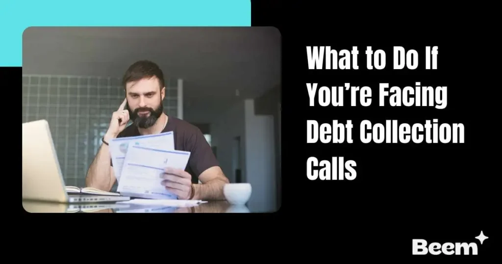 What to Do If You’re Facing Debt Collection Calls