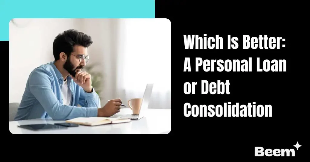 Which Is Better: A Personal Loan or Debt Consolidation