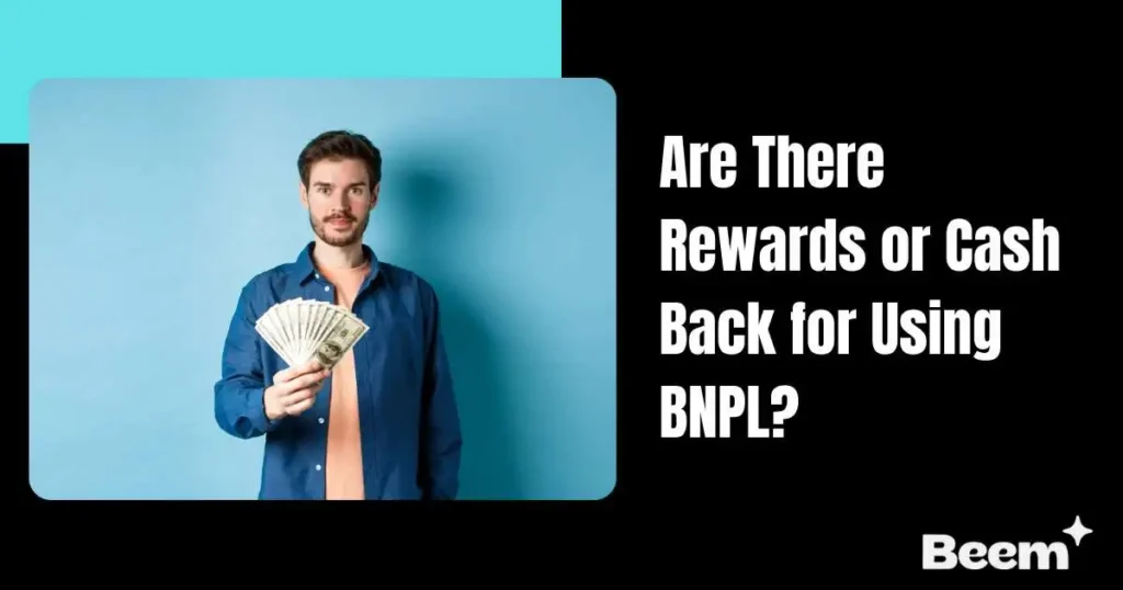 Cash Back for Using BNPL