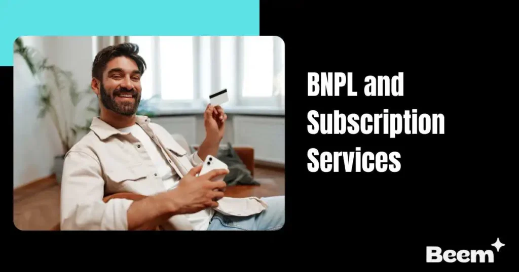 BNPL and Subscription Services