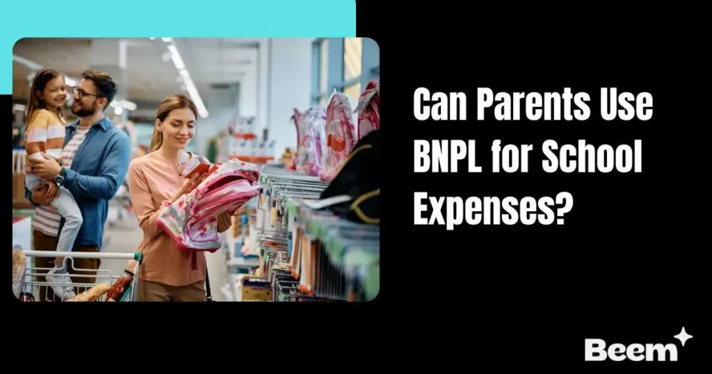 Can Parents Use BNPL for School Expenses