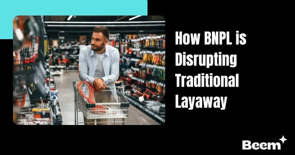 How BNPL is Disrupting Traditional Layaway