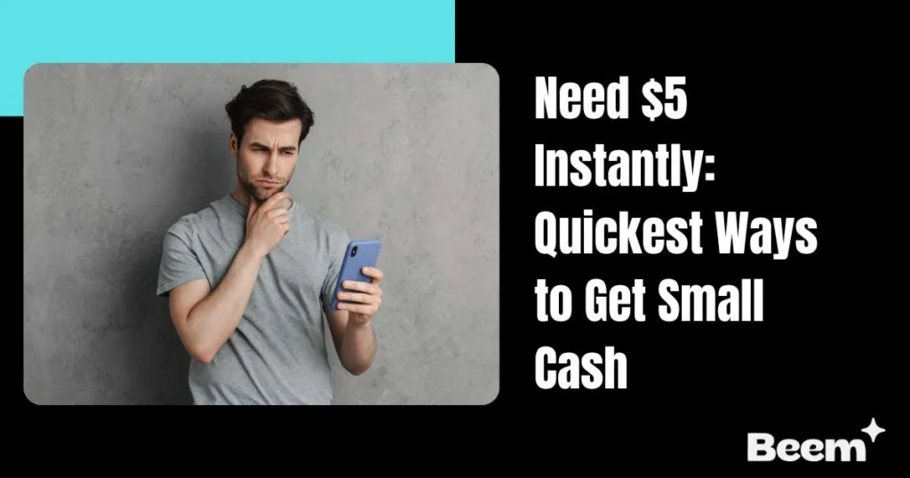 Need $5 Instantly