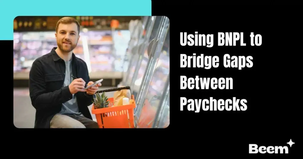 Using BNPL to Bridge Gaps Between Paychecks