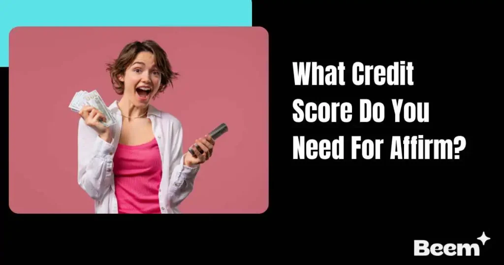 What Credit Score Do You Need For Affirm