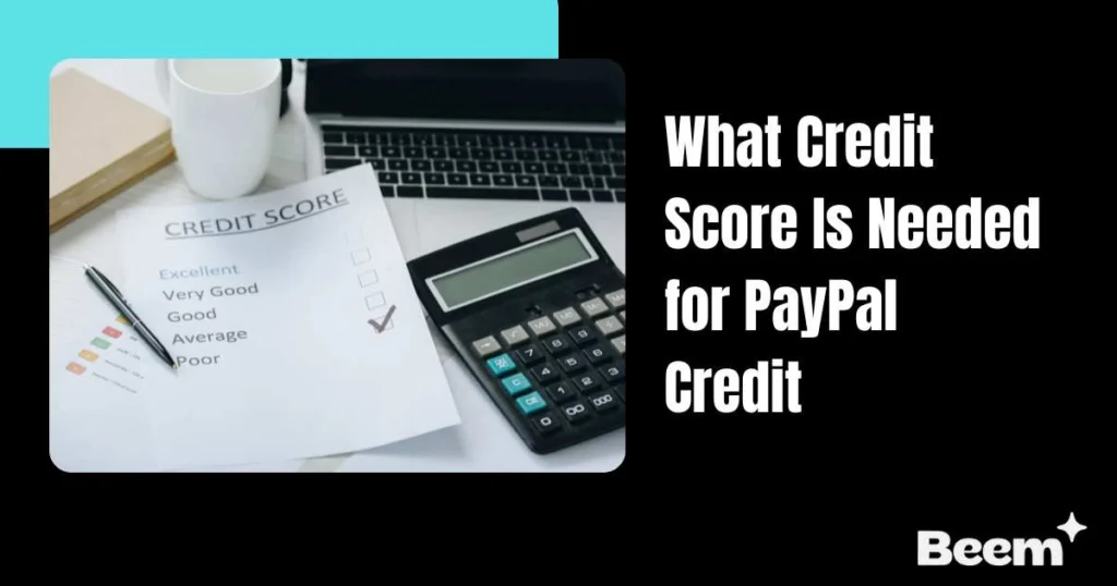 What Credit Score Is Needed for PayPal Credit