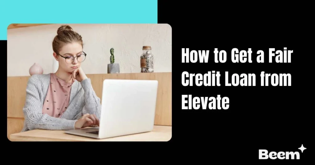 Get a Fair Credit Loan from Elevate