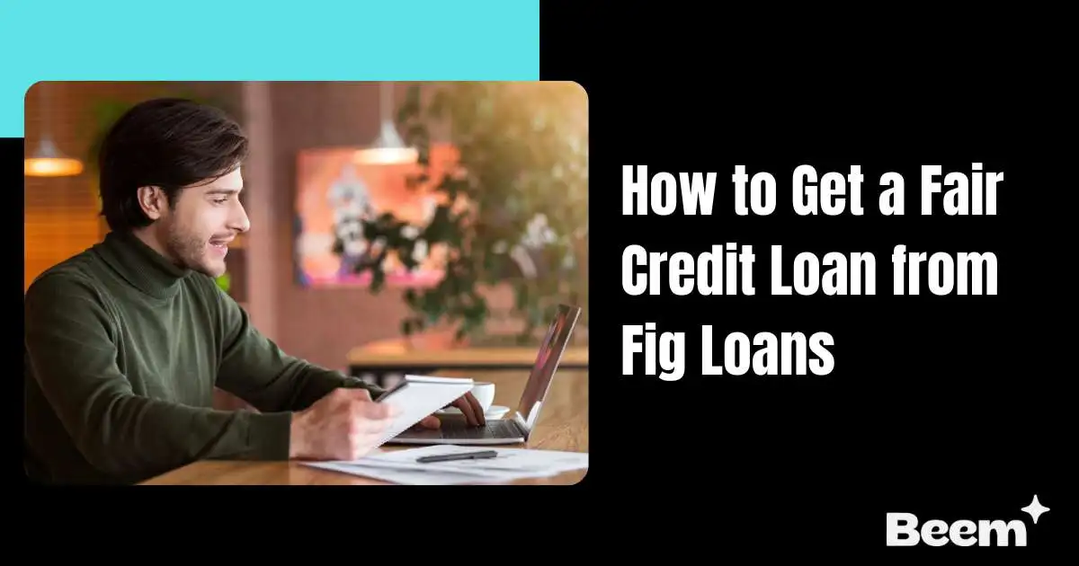 Fair Credit Loan from Fig Loans