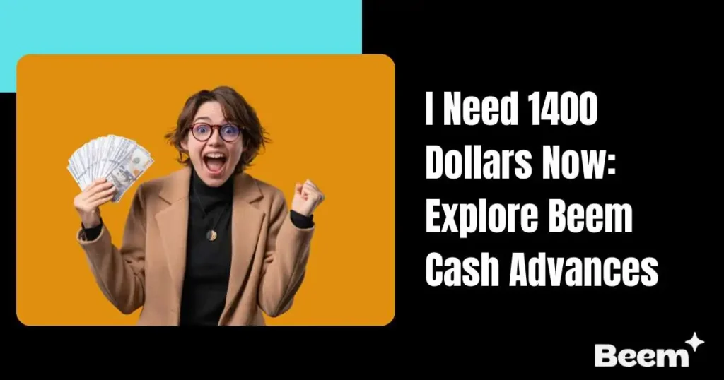 I Need 1400 Dollars Now