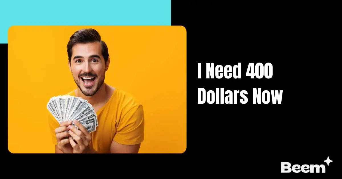 I Need 400 Dollars Now