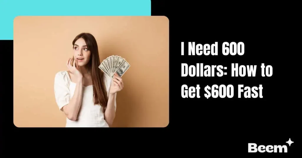 I Need 600 Dollar